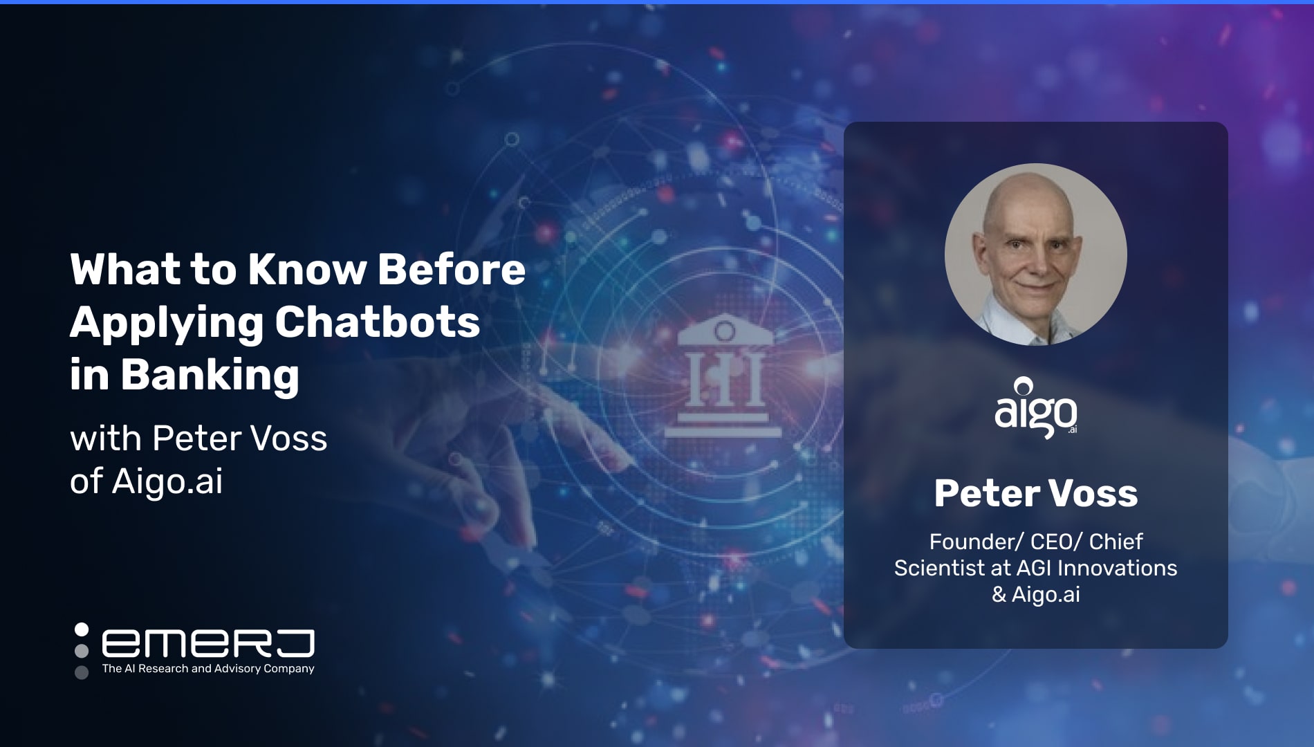 What to Know Before Applying Chatbots in Banking — With Peter Voss of Aigo.ai